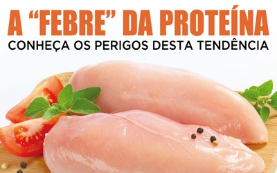 A “FEBRE” DA PROTEÍNA - Conheça os perigos desta tendência