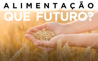 ALIMENTAÇÃO, QUE FUTURO?