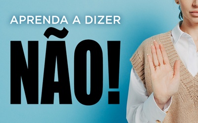 APRENDA A DIZER NÃO!