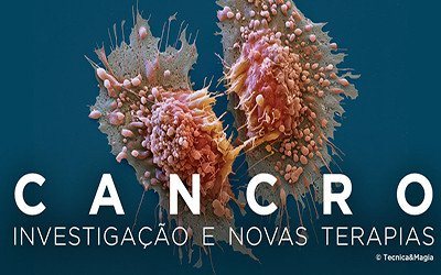 CANCRO, INVESTIGAÇÃO E NOVAS TERAPIAS