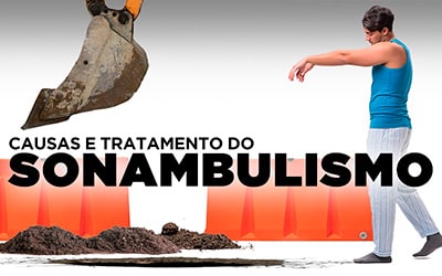 CAUSAS E TRATAMENTO DO SONAMBULISMO