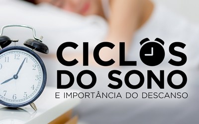 CICLOS DO SONO E IMPORTÂNCIA DO DESCANSO