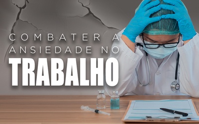 COMBATER A ANSIEDADE NO TRABALHO