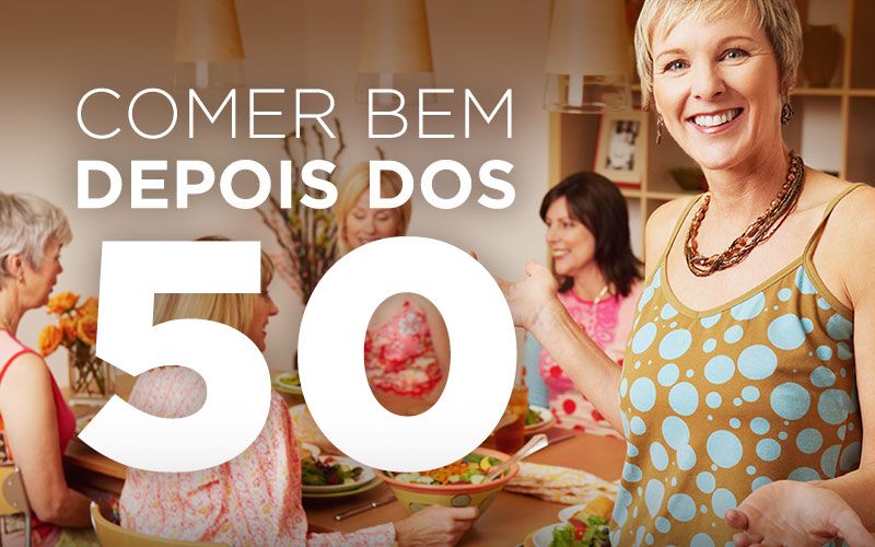 COMER BEM DEPOIS DOS 50 ANOS