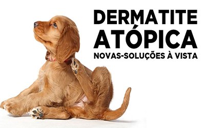 DERMATITE ATÓPICA EM ANIMAIS DE COMPANHIA - Novas soluções à vista?