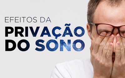 EFEITOS DA PRIVAÇÃO DO SONO