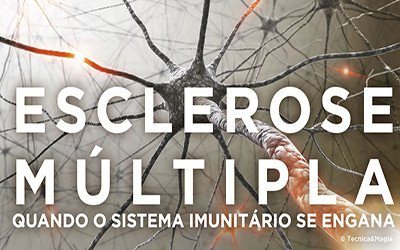 ESCLEROSE MÚLTIPLA, QUANDO O SISTEMA IMUNITÁRIO SE ENGANA