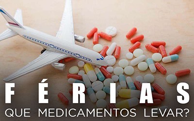 FÉRIAS, QUE MEDICAMENTOS LEVAR? - Descansar sem sobressaltos