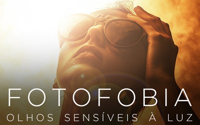 FOTOFOBIA, OLHOS SENSÍVEIS À LUZ