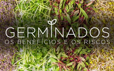 GERMINADOS, OS BENEFÍCIOS E OS RISCOS