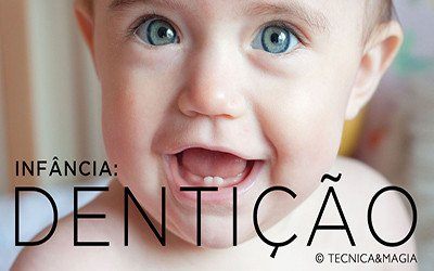 INFÂNCIA: DENTIÇÃO