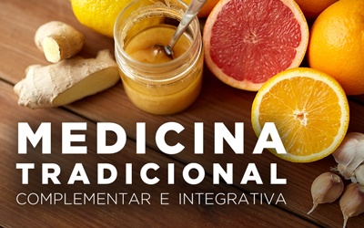 MEDICINA TRADICIONAL, COMPLEMENTAR E INTEGRATIVA