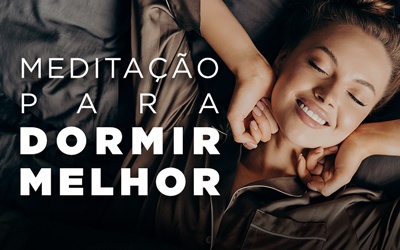 MEDITAÇÃO PARA DORMIR MELHOR