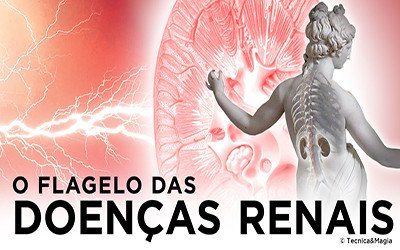 O FLAGELO DAS DOENÇAS RENAIS