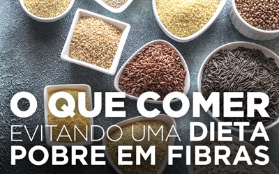 O QUE COMER EVITANDO UMA DIETA POBRE EM FIBRAS