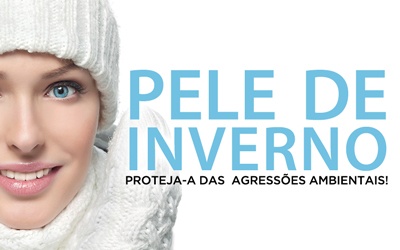 PELE DE INVERNO - Proteja-a das agressões ambientais!