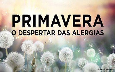 PRIMAVERA, O DESPERTAR DAS ALERGIAS