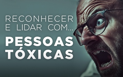 RECONHECER E LIDAR COM… PESSOAS TÓXICAS