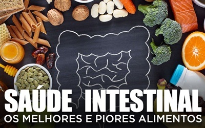 SAÚDE INTESTINAL: OS MELHORES E PIORES ALIMENTOS