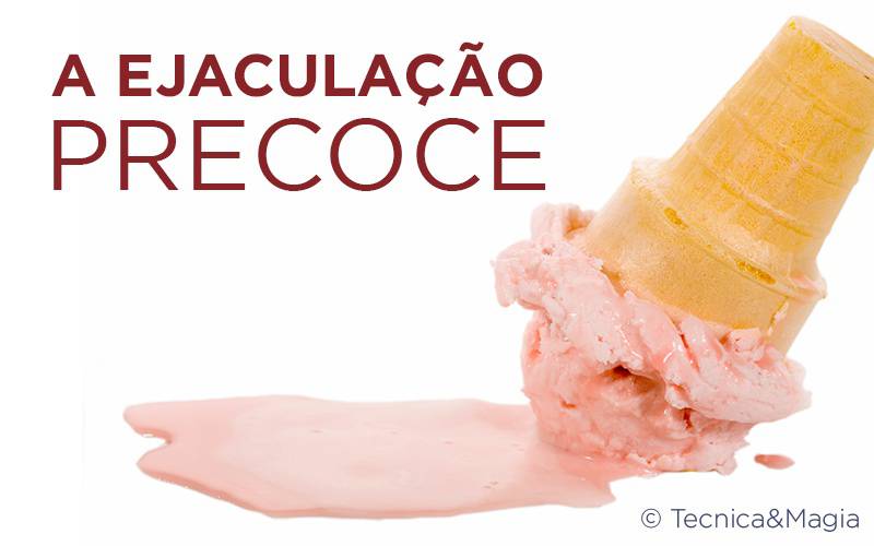 A EJACULAÇÃO PRECOCE