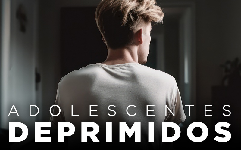 ADOLESCENTES DEPRIMIDOS