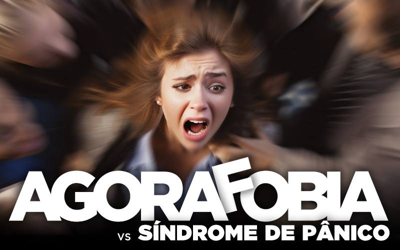 AGORAFOBIA VS SÍNDROME DE PÂNICO