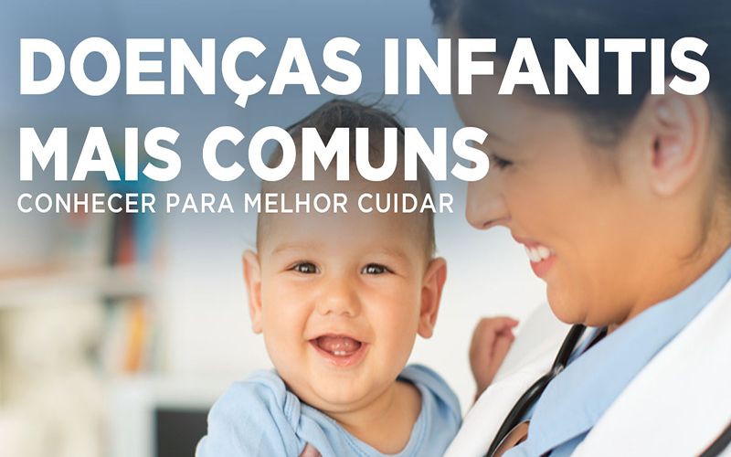 DOENÇAS MAIS COMUNS NA INFÂNCIA - Conhecer para melhor cuidar