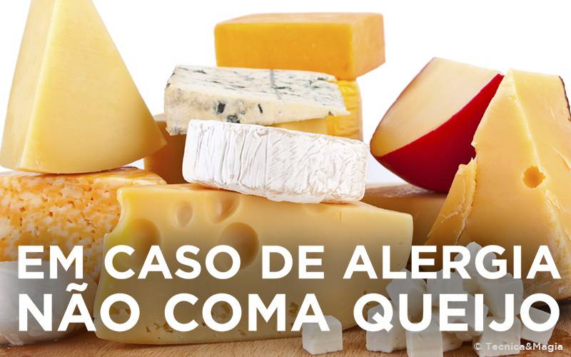 EM CASO DE ALERGIA NÃO COMA QUEIJO