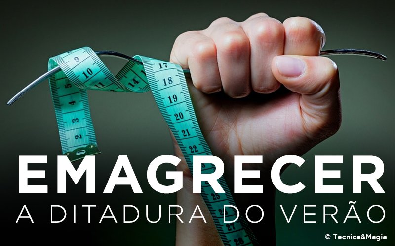 EMAGRECER, A DITADURA DO VERÃO