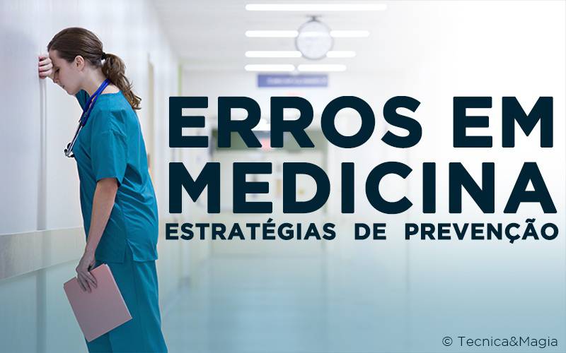 ERROS EM MEDICINA, ESTRATÉGIAS DE PREVENÇÃO