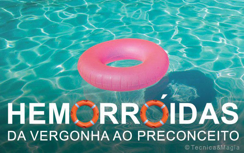 HEMORRÓIDAS, DA VERGONHA AO PRECONCEITO