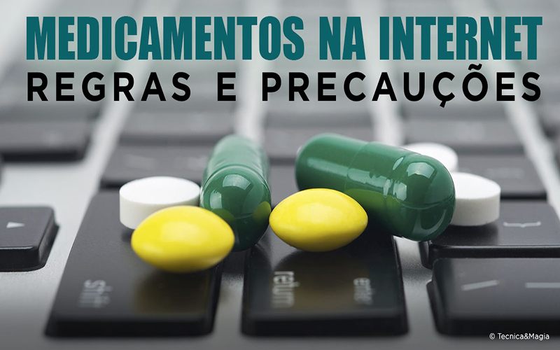 MEDICAMENTOS NA INTERNET - Regras e preocupações