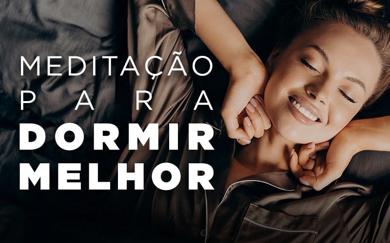 MEDITAÇÃO PARA DORMIR MELHOR