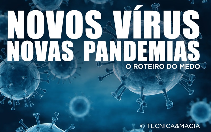 NOVOS VÍRUS, NOVAS PANDEMIAS? - Roteiros do medo