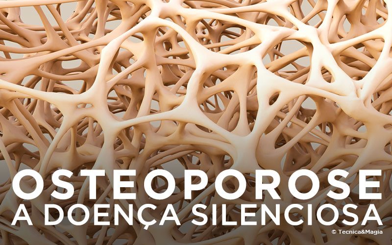 OSTEOPOROSE, A DOENÇA SILENCIOSA