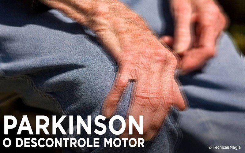 PARKINSON, O DESCONTROLE MOTOR