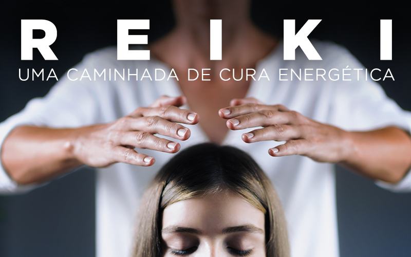 REIKI, UMA CAMINHADA DE CURA ENERGÉTICA