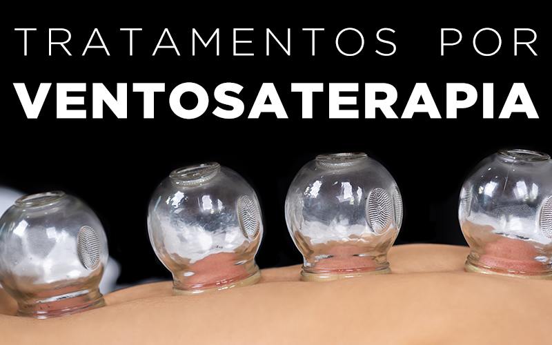 TRATAMENTOS POR VENTOSATERAPIA 