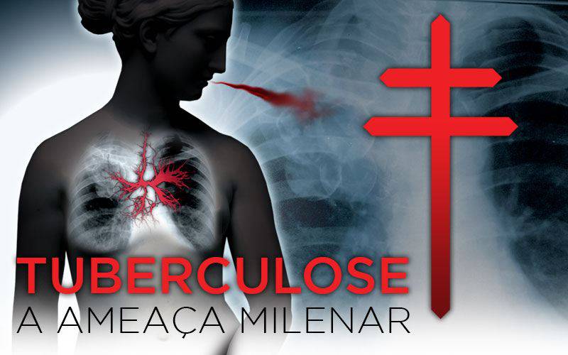 TUBERCULOSE A AMEAÇA MILENAR