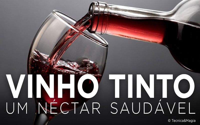 VINHO TINTO - Um néctar saudável