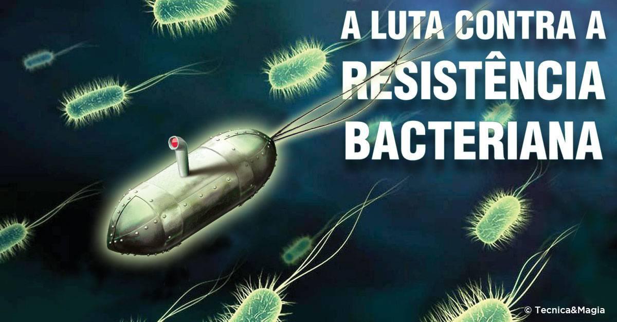 A LUTA CONTRA A RESISTÊNCIA BACTERIANA