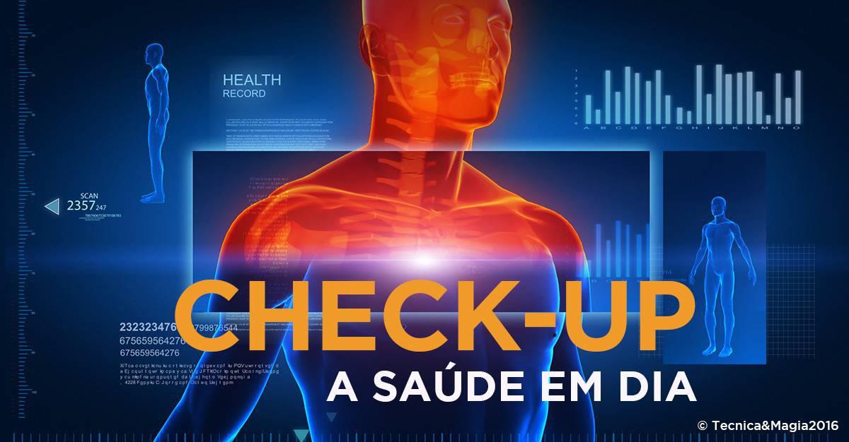 CHECK-UP MÉDICO, A SAÚDE EM DIA