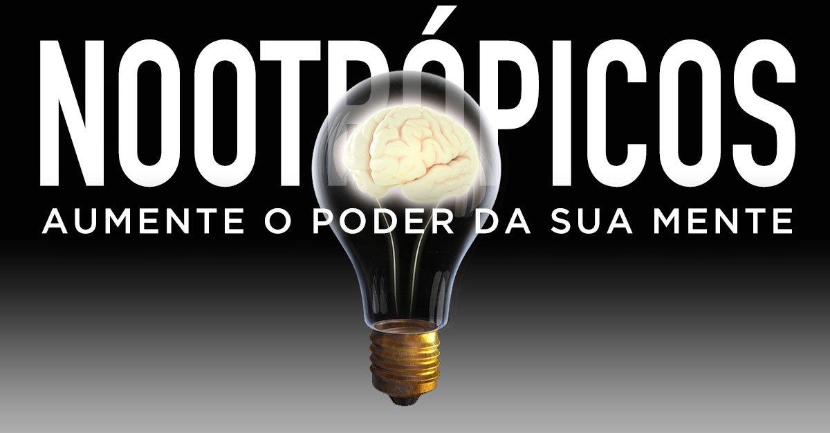 NOOTRÓPICOS - Aumente o poder da sua mente