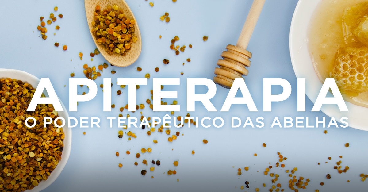 APITERAPIA, O PODER TERAPÊUTICO DAS ABELHAS