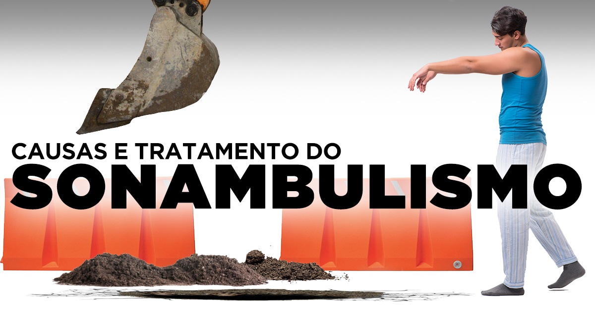 CAUSAS E TRATAMENTO DO SONAMBULISMO