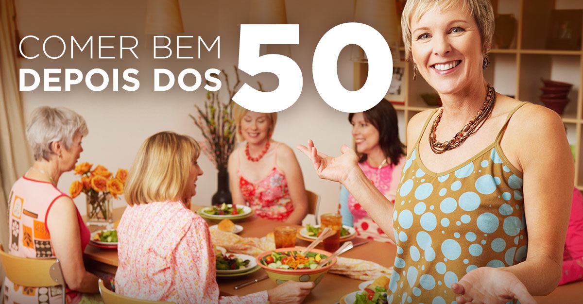 COMER BEM DEPOIS DOS 50 ANOS