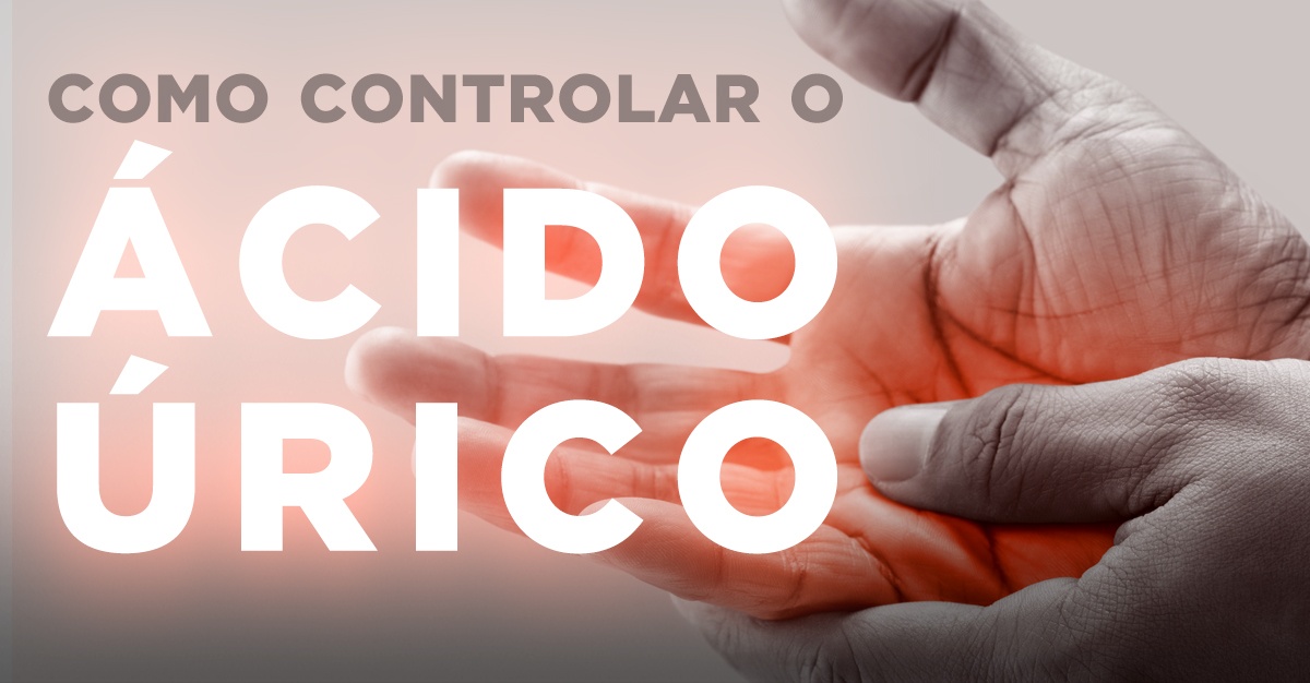 COMO CONTROLAR O ÁCIDO ÚRICO