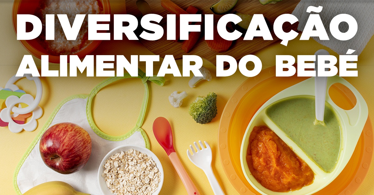 DIVERSIFICAÇÃO ALIMENTAR DO BEBÉ