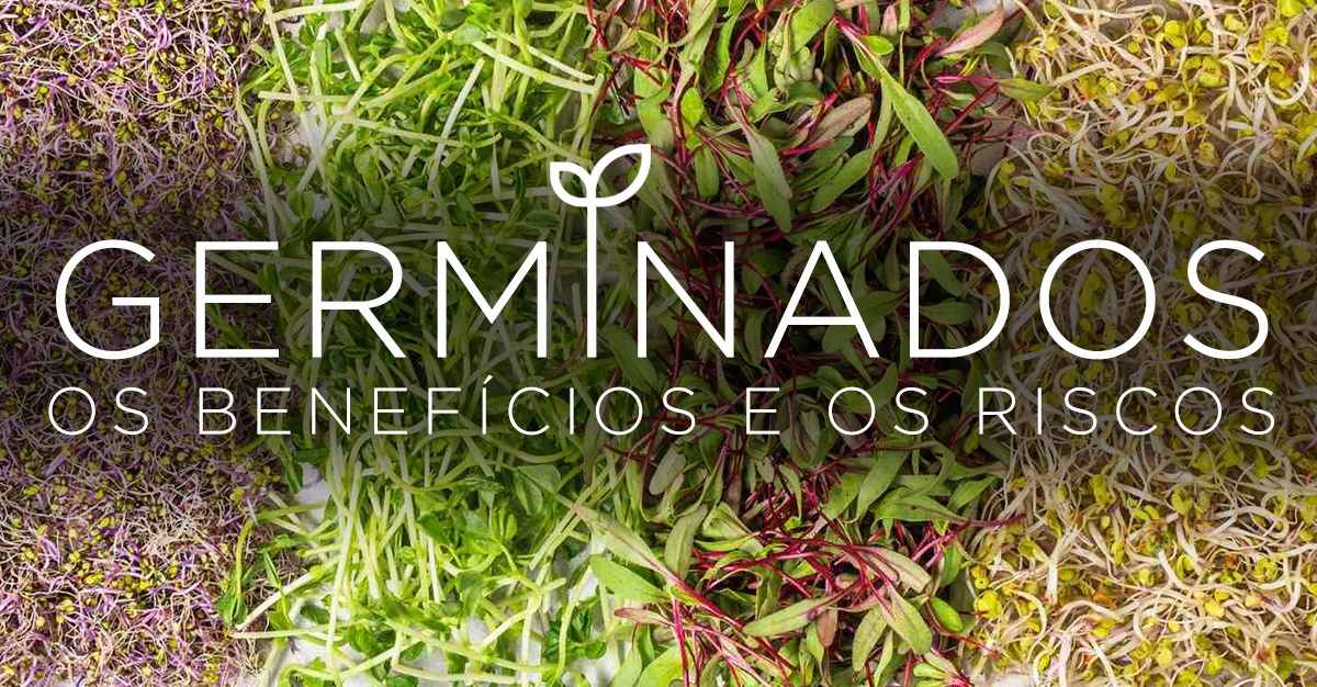 GERMINADOS, OS BENEFÍCIOS E OS RISCOS