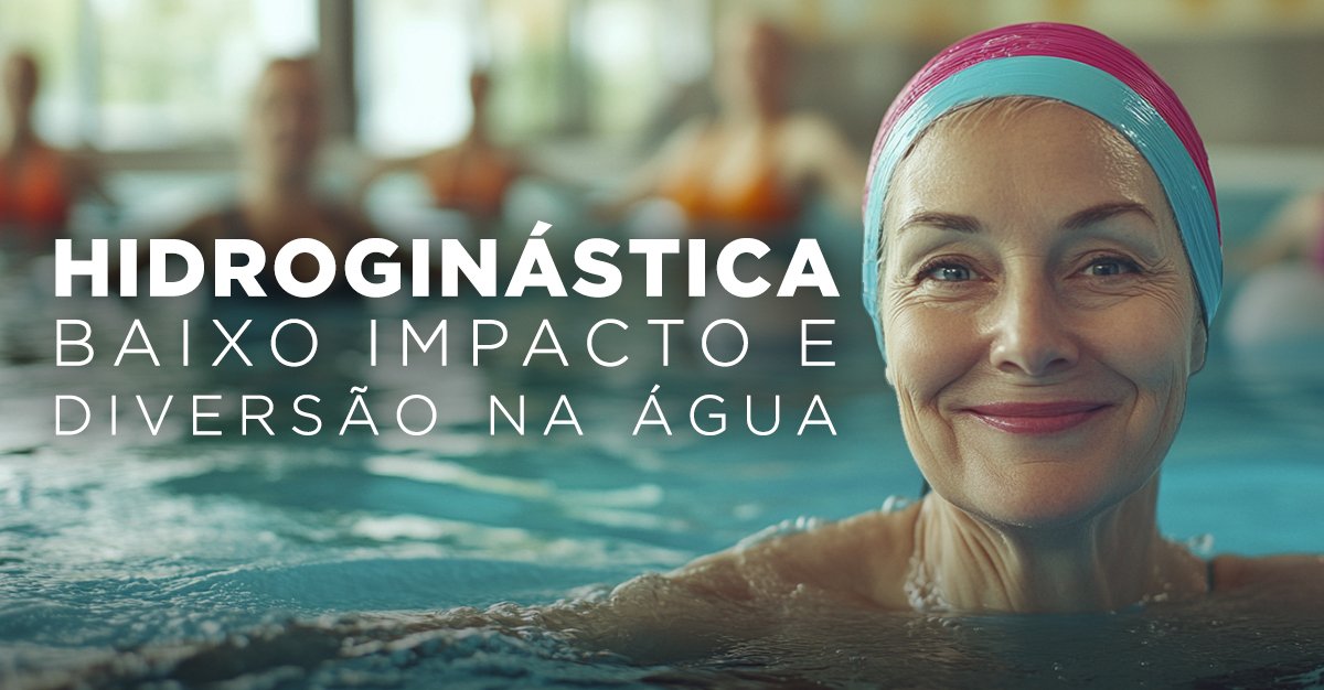 HIDROGINÁSTICA, BAIXO IMPACTO E DIVERSÃO NA ÁGUA